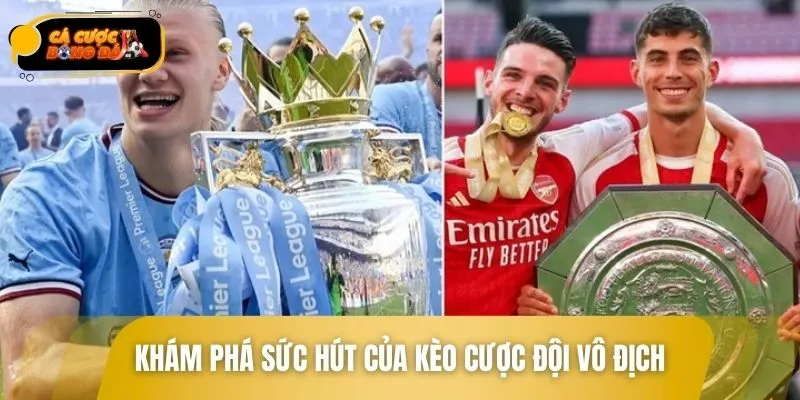 Kèo cược đội vô địch được yêu thích đặc biệt