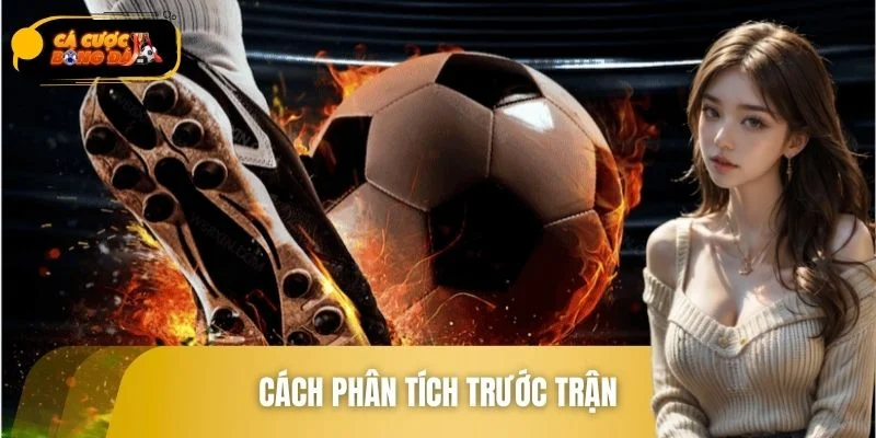 Cách phân tích trước trận