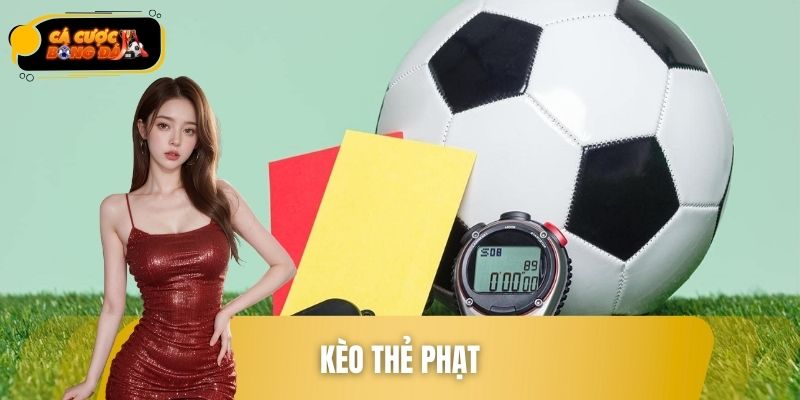 Kèo thẻ phạt cá cược bóng đá - Bắt kèo chuẩn nhịp, ít rủi ro