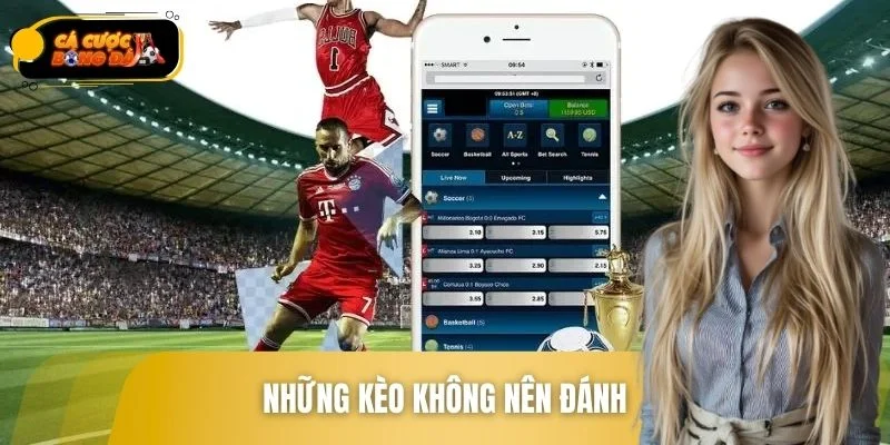 Những Kèo Không Nên Đánh Để Tránh Mất Vốn Oan Khi Cá Độ